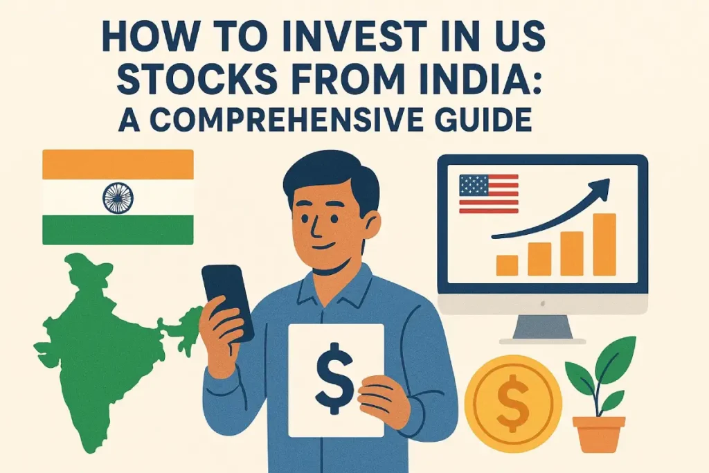 How to Invest in US Stocks from India: A Comprehensive Guide