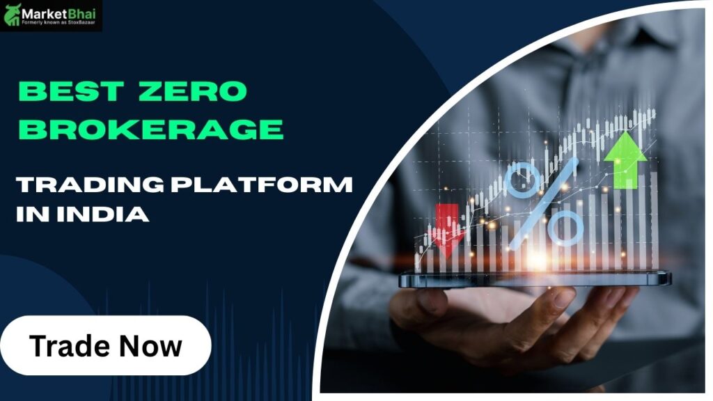 Best zero brokerage trading platform in India
