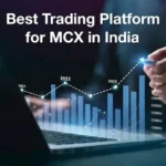 Best Trading Platform for MCX in India