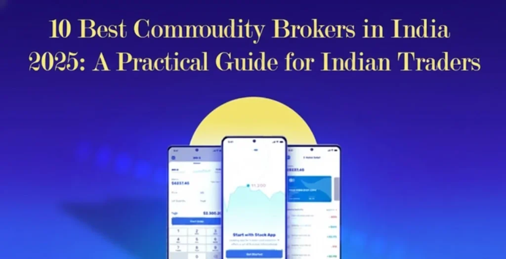 10 Best Commodity Brokers in India 2025